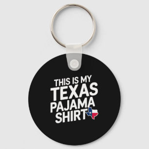 This Is My Texas Pajama Shirt Lone Star State Shir Key Ring