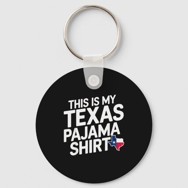 This Is My Texas Pajama Shirt Lone Star State Shir Key Ring (Front)
