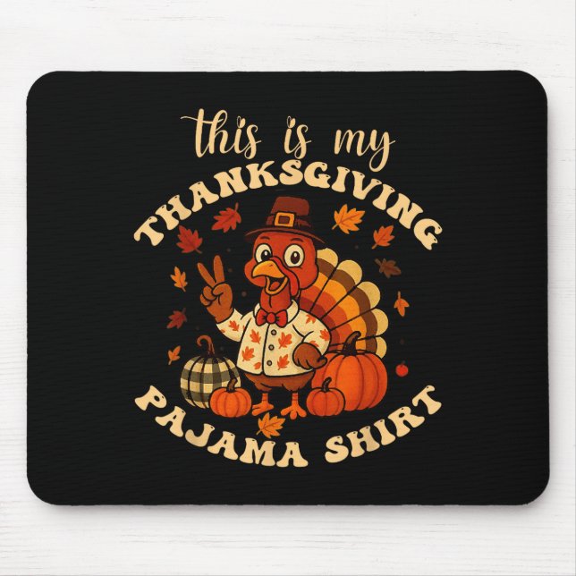 This Is My Thanksgiving Pajama Matching Family Tha Mouse Mat (Front)