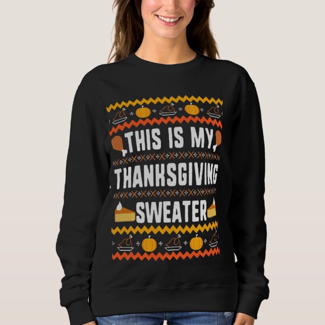 This is my thanksgiving sweater Thanksgiving Ugly  (Front)
