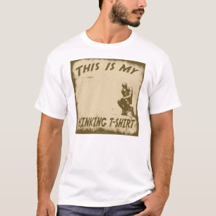 THIS IS MY THINKING T-SHIRT