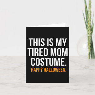 This is My Tired Mum Costume Funny Halloween Shirt Card
