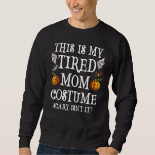 This Is My Tired Mum Costume Halloween Candy Poli Sweatshirt