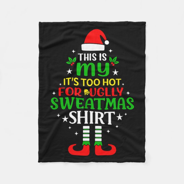 This Is My Too Hot For Ugly Christmas Shirt Tee  Fleece Blanket (Front)