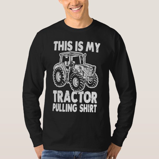 This Is My Tractor Pulling   Tractor Driver Farmer T-Shirt (Front)