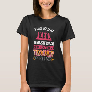 This Is My Transitional Kindergarten Teacher Costu T-Shirt