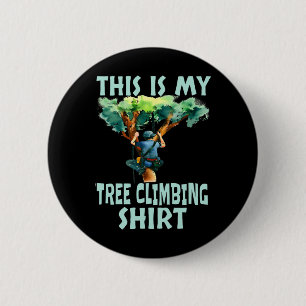 This Is My Tree Climbing Shirt Funny Arborist Clim 6 Cm Round Badge