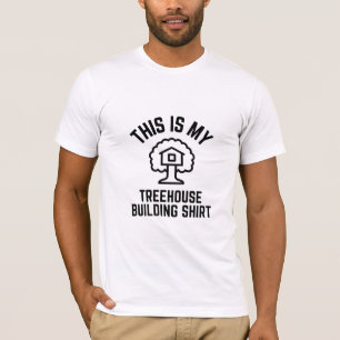 This is my Treehouse building shirt