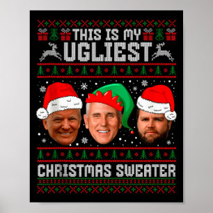 This Is My Ugliest Christmas Sweater Funny Trump V Poster