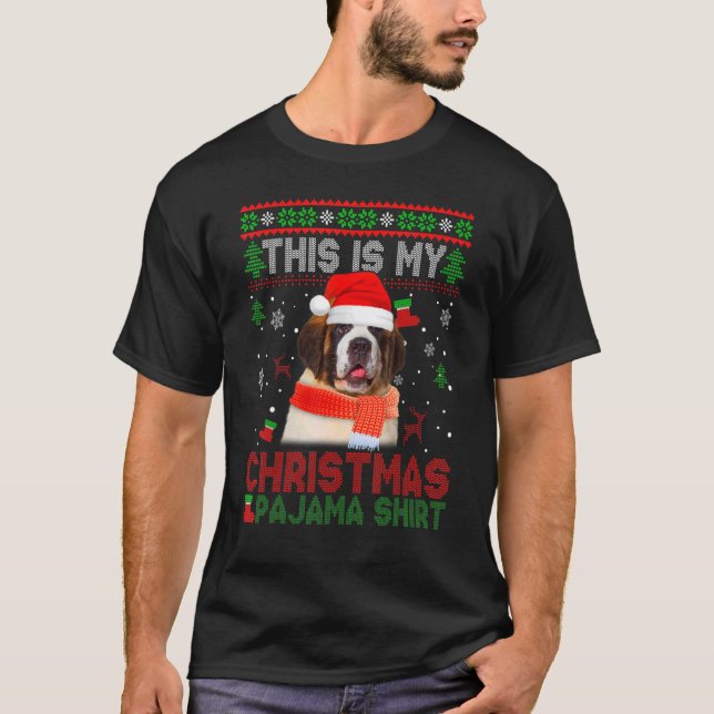 This Is My Ugly Christmas Pajama  Bernard Dog T-Shirt (Front)