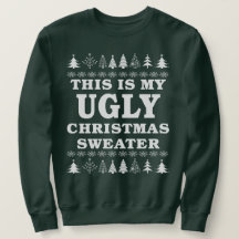 This is My Ugly Christmas Sweater Funny Gift