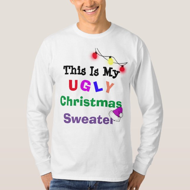 This is my Ugly Christmas Sweater Humourous tshirt (Front)