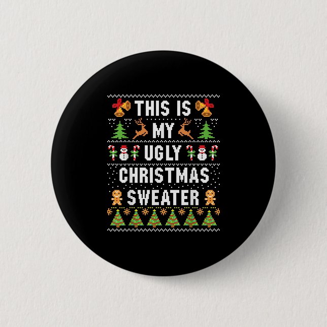 This Is My Ugly Sweater Funny Christmas Short Slee 6 Cm Round Badge (Front)