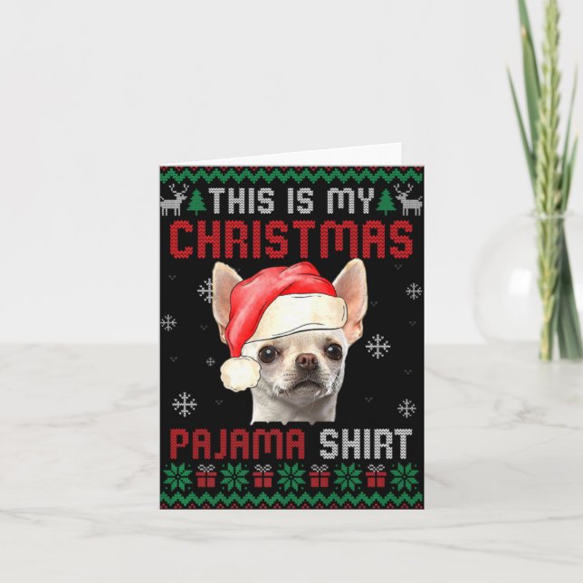 This Is My Ugly Xmas Pajama Chihuahua Dog T Shirt  Card (Front)