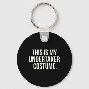 This is My Undertaker Costume Funny Halloween Key Ring