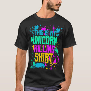 This Is My Unicorn Killing Rainbow Unicorn Hunter T-Shirt