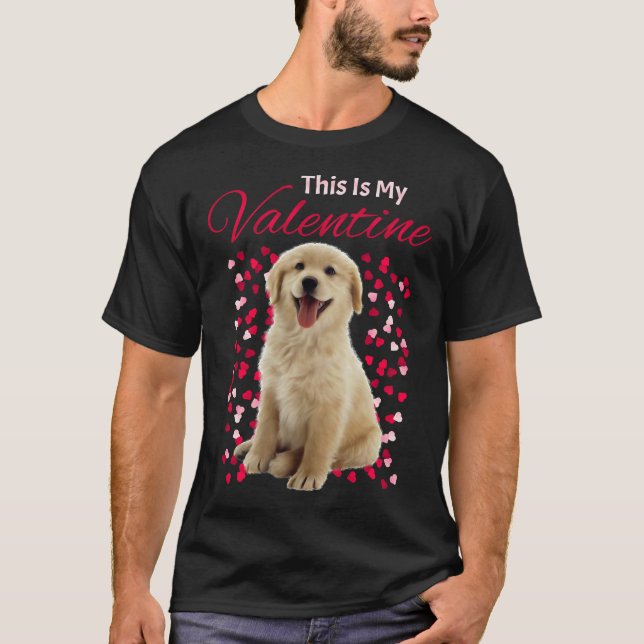 This Is My Valentine Golden Retriever Dog T-Shirt (Front)