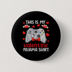 This Is My Valentine Pajama Gamer Video Games Vale 6 Cm Round Badge