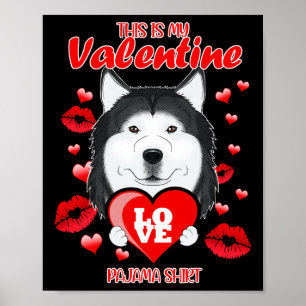 This Is My Valentine Pajama I Husky Poster