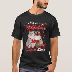 This Is My Valentine Pajama Ragdoll Cat T-Shirt
