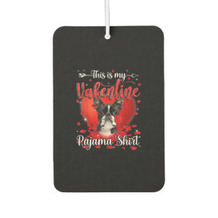 This Is My Valentine Pajama Shirt Boston Terrier Car Air Freshener