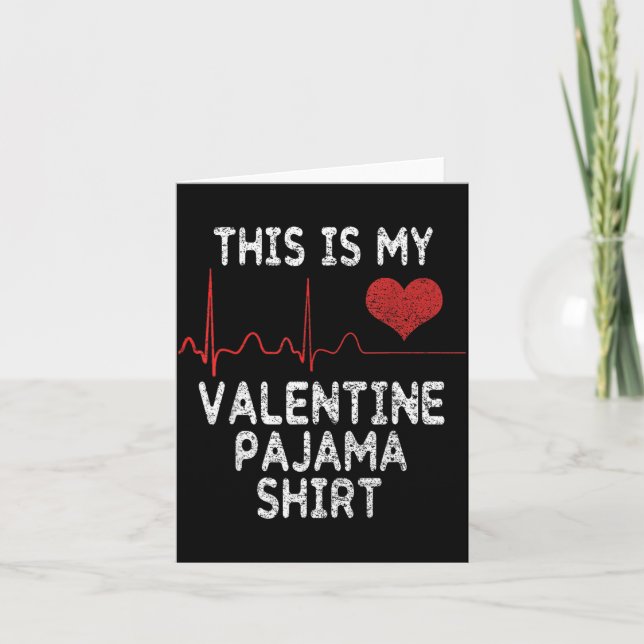 This Is My Valentine Pajama Shirt Funny Valentine' Card (Front)