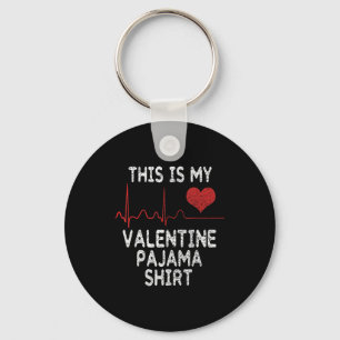 This Is My Valentine Pajama Shirt Funny Valentine' Key Ring