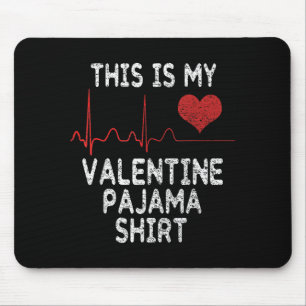 This Is My Valentine Pajama Shirt Funny Valentine' Mouse Mat