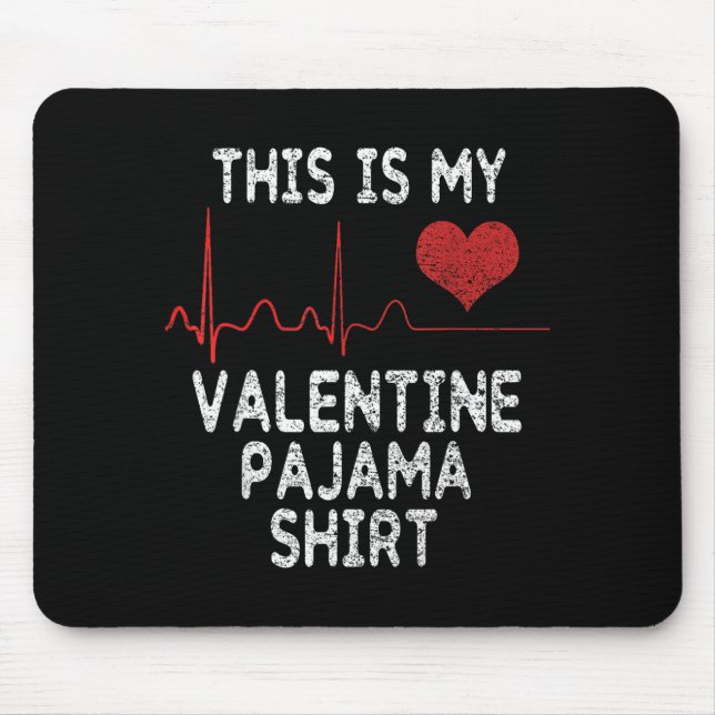 This Is My Valentine Pajama Shirt Funny Valentine' Mouse Mat (Front)