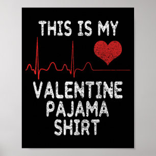 This Is My Valentine Pajama Shirt Funny Valentine' Poster