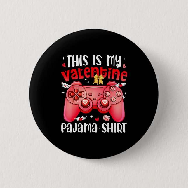 This Is My Valentine Pajama Video Games Gamer Boy  6 Cm Round Badge (Front)