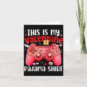 This Is My Valentine Pajama Video Games Gamer Boy  Card