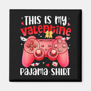 This Is My Valentine Pajama Video Games Gamer Boy  Magnet