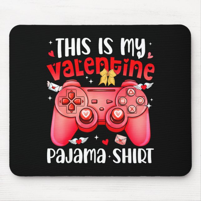 This Is My Valentine Pajama Video Games Gamer Boy  Mouse Mat (Front)