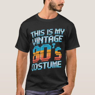This Is My Vintage 80s Costume 1980s Fashion Retro T-Shirt