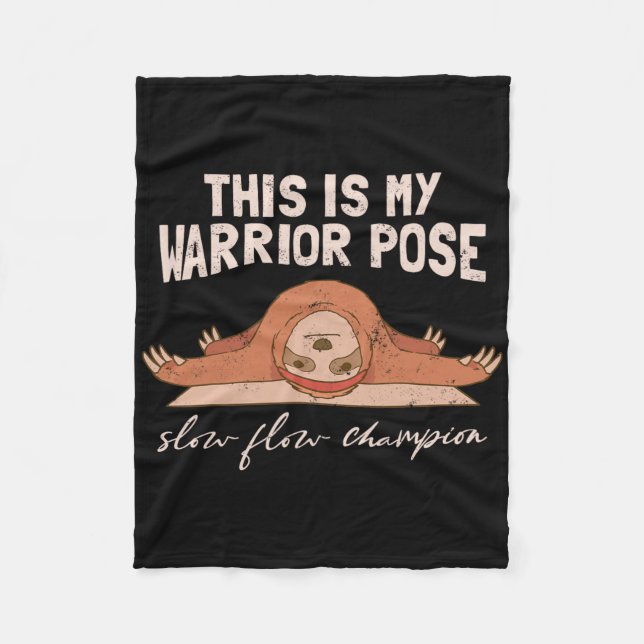 This Is My Warrior Pose. Funny Sloth Yoga Humour.  Fleece Blanket (Front)