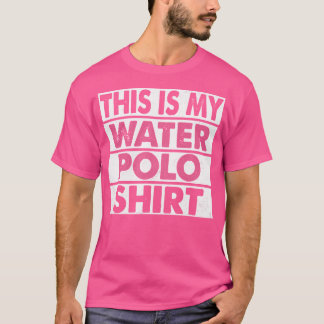 This Is My Water Polo Shirt Funny Sport