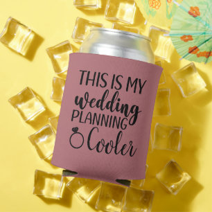 This is my Wedding Planning Bride to be funny Can Cooler