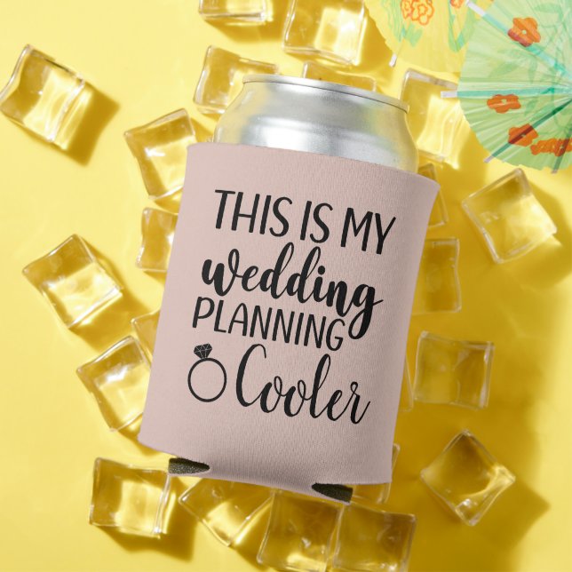 This is my Wedding Planning Bride to be funny Can Cooler (In Situ Summer)