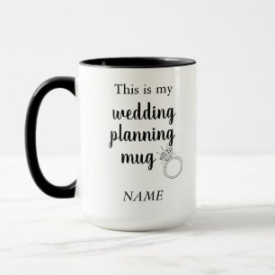 This is my wedding planning mug