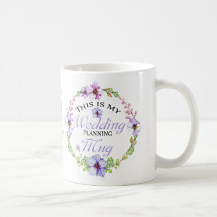 this is my wedding planning mug