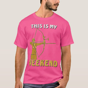 This Is My Weekend Archery Shooting Archery T-Shirt