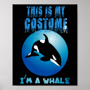 This Is My Whale Costume Funny Halloween  Poster