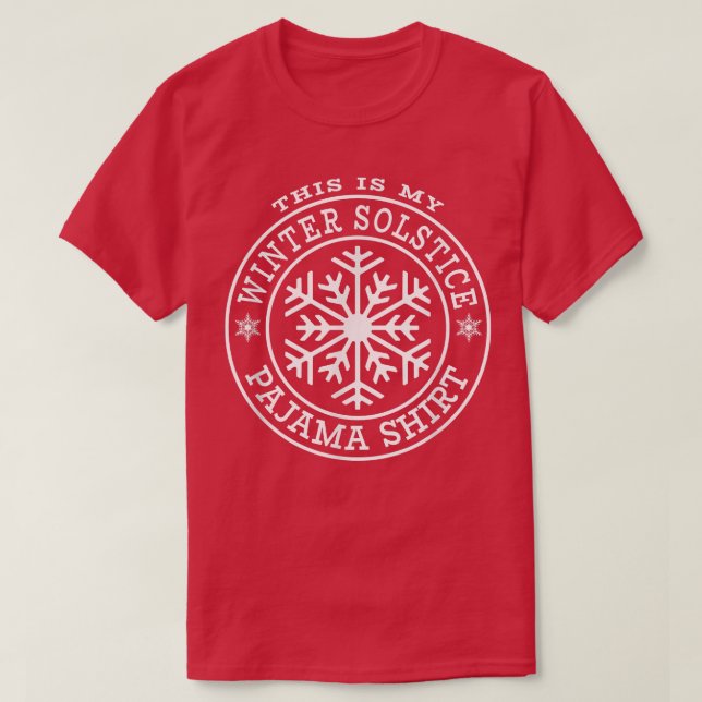 This Is My Winter Solstice Pajama  Snowflake Snow  T-Shirt (Design Front)