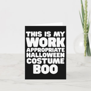This Is My Work Appropriate Halloween Costume Boo Card