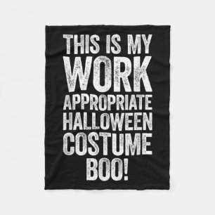 This Is My Work Appropriate Halloween Costume Boo  Fleece Blanket