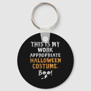 This Is My Work Appropriate Halloween Costume Boo Key Ring