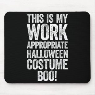 This Is My Work Appropriate Halloween Costume Boo  Mouse Mat