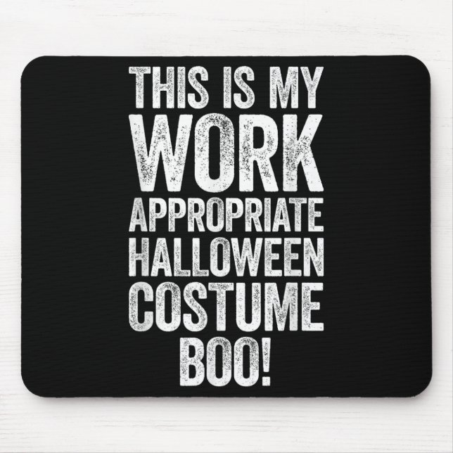 This Is My Work Appropriate Halloween Costume Boo  Mouse Mat (Front)