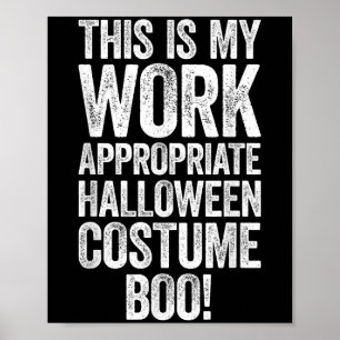 This Is My Work Appropriate Halloween Costume Boo  Poster
